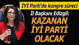 İYİ Parti İl Başkanı Edizgil’den dostluk mesajı