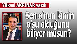 Sen o’nun kimin o’su olduğunu biliyor musun?