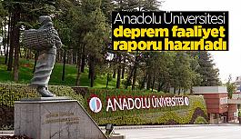 Anadolu Üniversitesi deprem faaliyet raporu hazırladı