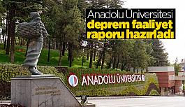 Anadolu Üniversitesi deprem faaliyet raporu hazırladı