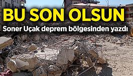 Bu son olsun!