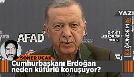 Cumhurbaşkanı Erdoğan neden küfürlü konuşuyor?