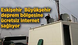 Eskişehir   Büyükşehir  deprem bölgesine ücretsiz internet sağlıyor