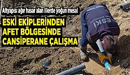 Altyapısı ağır hasar alan illerde ESKİ’den yoğun mesai