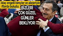 Ataç engelli bireyler ve aileleriyle iftarda buluştu
