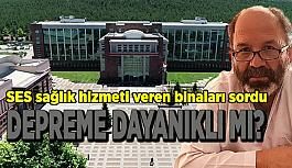 SES sağlık hizmeti veren binaları sordu