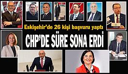 Süre sona erdi: İşte CHP Eskişehir'de aday adaylığı başvurusu yapanlar