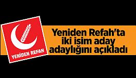 Yeniden Refah'ta iki aday adayı