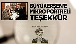 Büyükerşen’e mikro portreli teşekkür