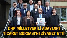 CHP milletvekili adayları  Eskişehir Ticaret Borsası’nı ziyaret etti