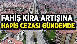 Fahiş kira artışına  hapis cezası gündemde