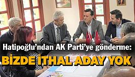 Hatipoğlu: Bizde ithal adaylar yok