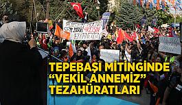 AK Parti’nin Tepebaşı mitinginde “vekil annemiz” tezahüratları