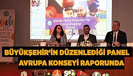 Büyükşehir’in düzenlediği panel  Avrupa Konseyi raporunda