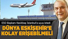 Eskişehir sanayisi erişim kolaylığı istiyor