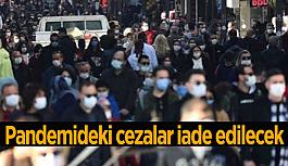 Pandemideki cezalar iade edilecek