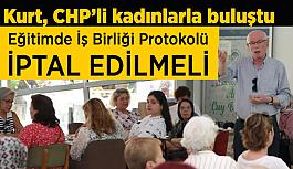Başkan Kurt CHP’li kadınlar ile buluştu