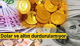 Dolar ve altın durdurulamıyor