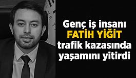 Yiğit akü sahibi Fatih Yiğit yaşamını yitirdi