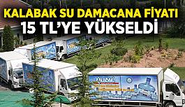 Kalabak su damacana fiyatı 15 TL’ye yükseldi