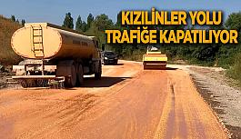 Kızılinler yolu  trafiğe kapatılıyor