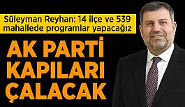 AK Parti Eskişehir İl Başkanı Süleyman Reyhan: Milletimizin kapısını daha sık çalacağız