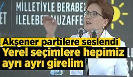 İYİ Parti Genel Başkanı Akşener: Yerel seçimlere hepimiz ayrı ayrı girelim