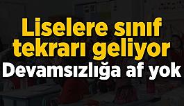 Liselere sınıf tekrarı geliyor, devamsızlığa af yok