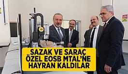 Sazak ve Saraç  Özel EOSB MTAL’ne  hayran kaldılar