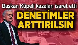 Başkan Küpeli: EDS’lerin sayısı ve denetimler artırılsın