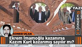 Ekrem İmamoğlu kazanırsa  Kazım Kurt kazanmış sayılır mı?