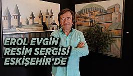 Erol Evgin Resim sergisi Eskişehir'de