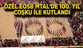 Özel EOSB MTAL’de 100. yıl büyük bir coşku ile kutlandı