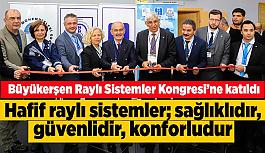 Büyükerşen Raylı Sistemler Kongresi’ne katıldı