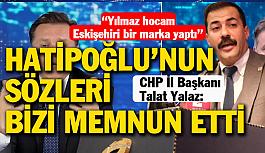 CHP İl Başkanı Yalaz: Hatipoğlu ne tarafta olduğunu karıştırmaktadır