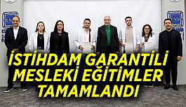 İstihdam garantili mesleki eğitimler tamamlandı