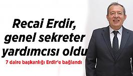 Recai Erdir, genel sekreter yardımcısı oldu