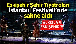 Şehir Tiyatroları İstanbul Festivalinde göz doldurdu