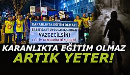 Eğitim Sen Eskişehir Şube Başkanı Sertaç Durdu: Karanlıkta eğitim olur mu?