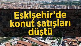 Eskişehir'de konut satışı düştü