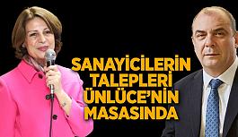 Sanayicinin ve çalışanların talepleri Ünlüce'nin masasında