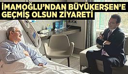 İmamoğlu’ndan Büyükerşen’e geçmiş olsun ziyareti