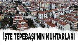 İşte Tepebaşı'nın muhtarları