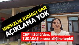 CHP’li Süllü, TÜRASAŞ’ta milyonlarca liralık hırsızlık iddiasını meclis gündemine taşımıştı hala cevap yok