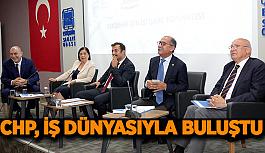 CHP’liler iş dünyasının sorunlarını dinledi
