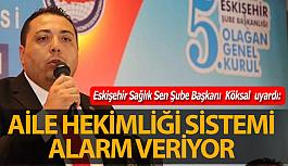 Sağlık Sen Şube Başkanı Hasan Hüseyin Köksal: Sistem alarm veriyor