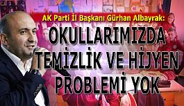 Gürhan Albayrak: Eskişehir’deki okullarımızda temizlik ve hijyen problemi yok