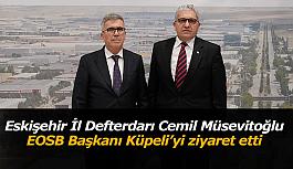 Eskişehir İl Defterdarı Cemil Müsevitoğlu EOSB Başkanı Küpeli’yi ziyaret etti