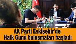 AK Parti Eskişehir’de Halk Günü buluşmaları...