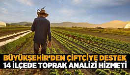 Büyükşehir’den çiftçiye destek:14 ilçede toprak analizi hizmeti